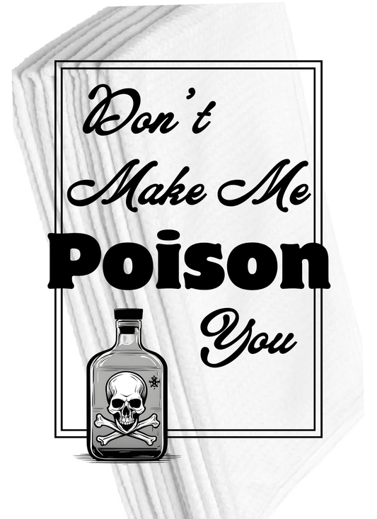 Waffle Weave Kitchen Towel - Don't Make Me Poison You