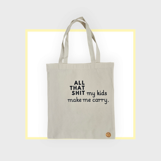 Small Reusable Tote - All That Sh*t