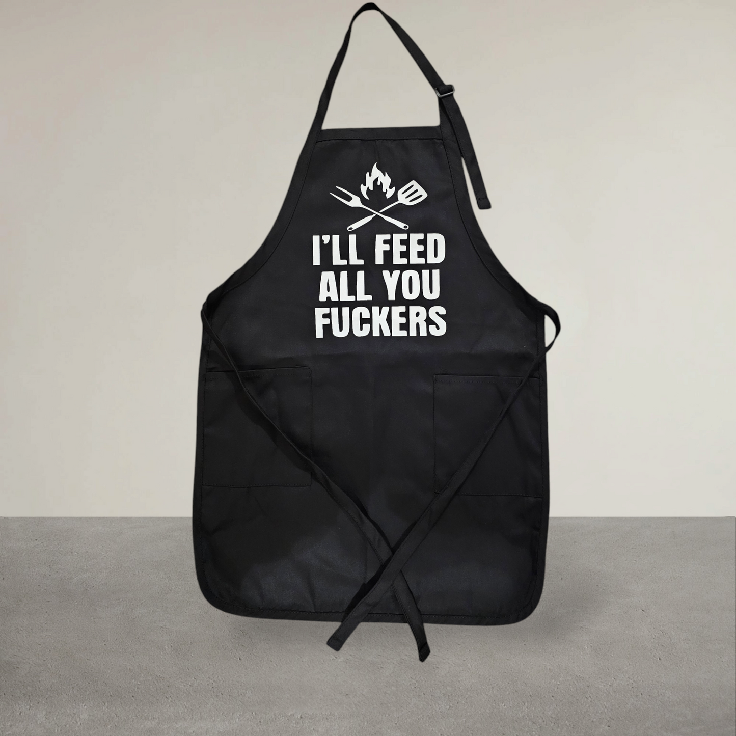 Heavy Duty Apron - I'll Feed All You F*ckers (White Vinyl on Black)