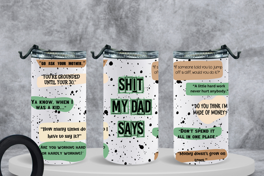 4-in-1 Koozie & Tumbler - Shit My Dad Says