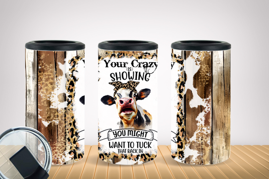 4-in-1 Koozie & Tumbler - Your Crazy Is Showing